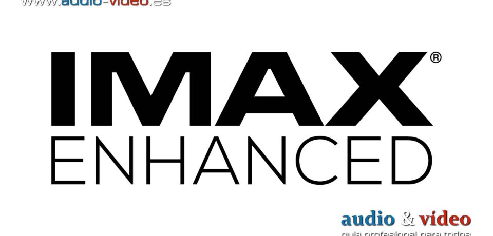 IMAX Enhanced: todo lo que necesitas saber sobre el formato de cine en casa