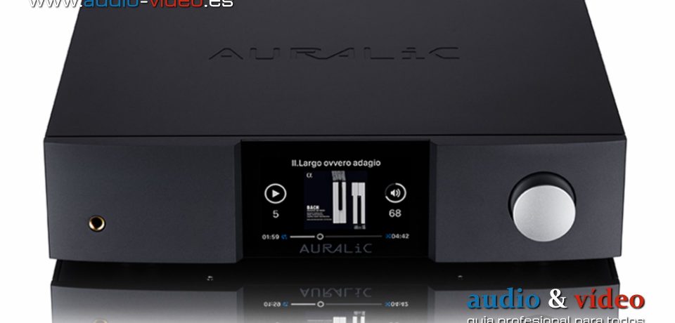 Auralic Altair G1 – nuevo reproductor Streaming de alta calidad DAC