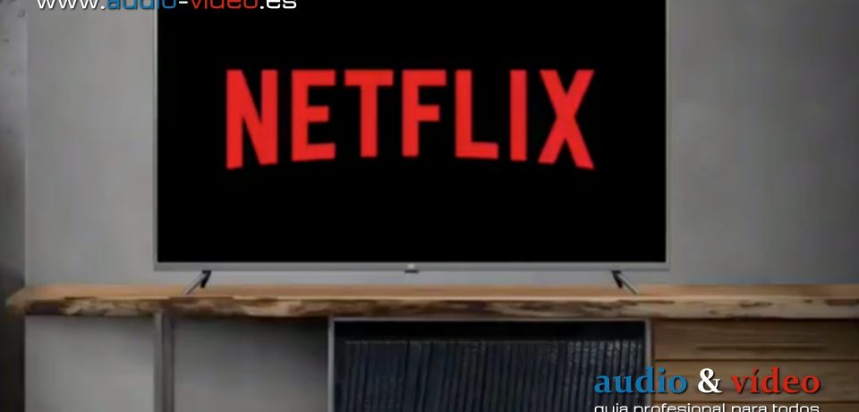 Netflix cambia los criterios de certificación de los televisores. A partir de ahora, deben apoyar el contenido interactivo