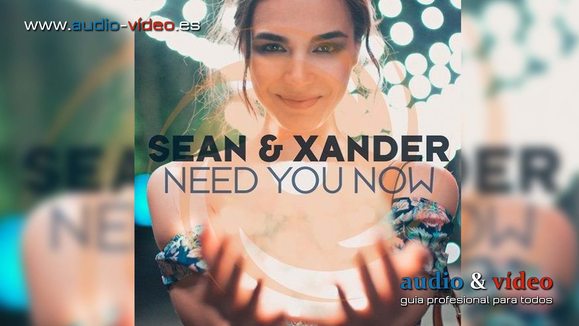 Sean & Xander – Need You Now