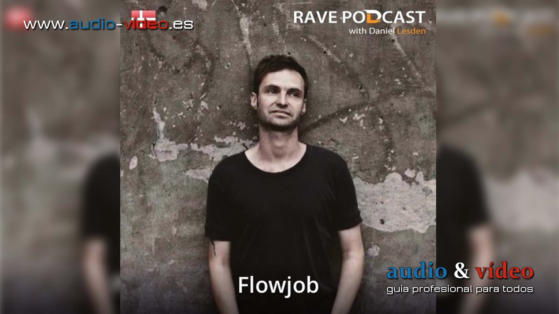 Rave Podcast 071: guest mix by Flowjob (Denmark)
