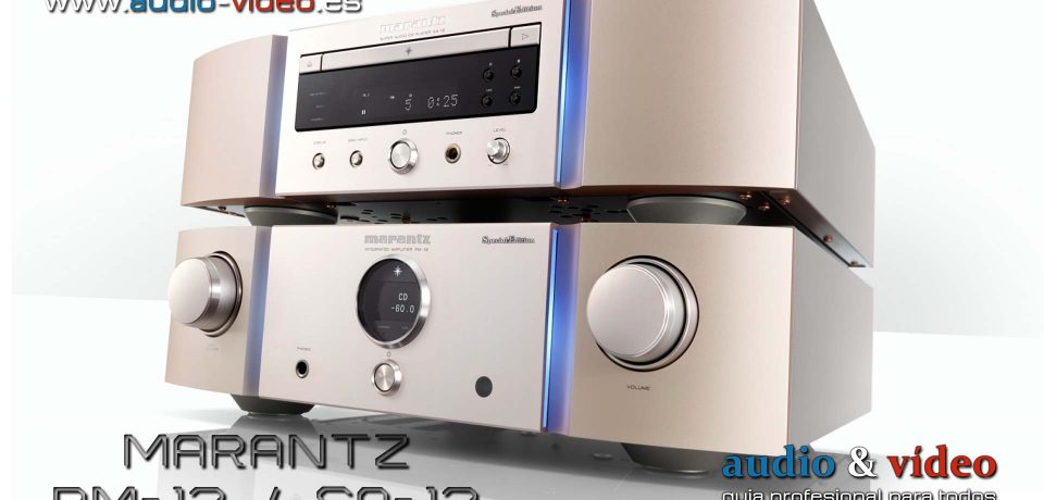 Edición Especial – Marantz PM-12 y SA-12 – reproductor y amplificador SACD