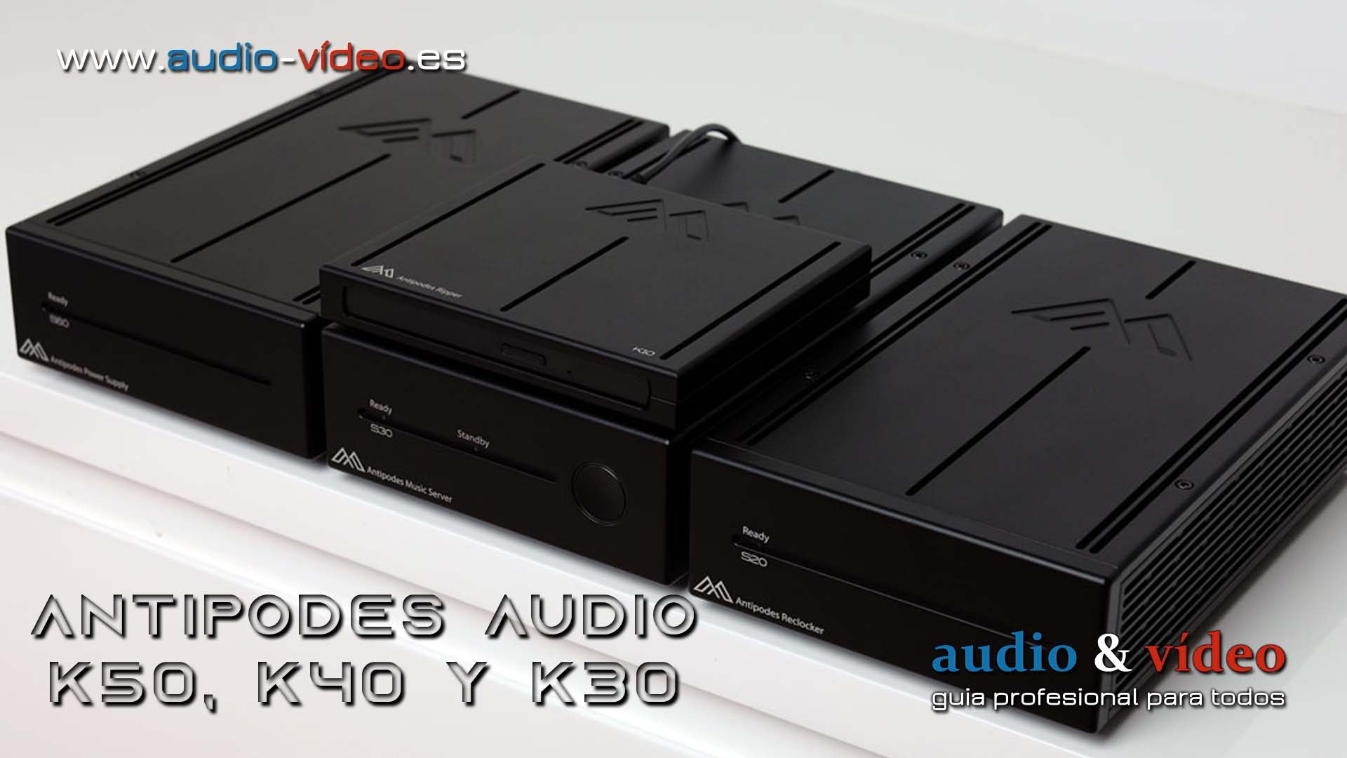 Servidor de música – Antipodes Audio – K50, K40 y K30