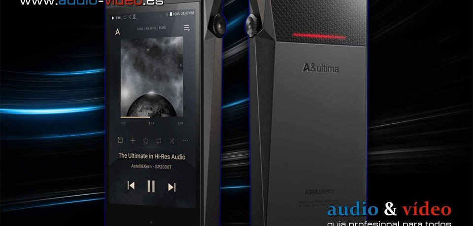 Astell&Kern A&ultima SP2000T – Quad-DAC y Triple-Amp