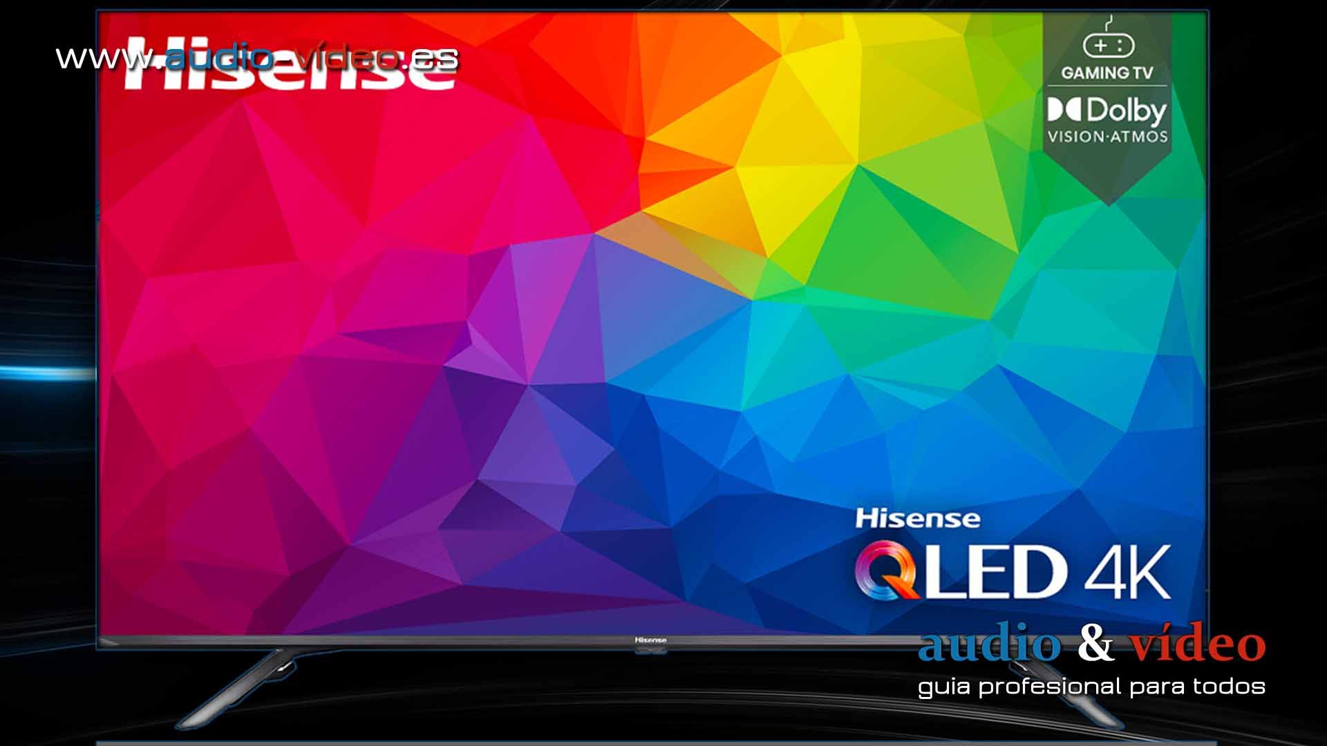 Hisense 55E76GQ y 65A7GQ : QLED con Dolby Vision y HDR10+